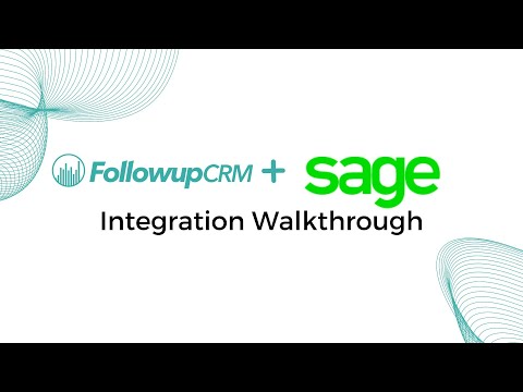 Followup CRM + Sage Integration Walkthrough Video
