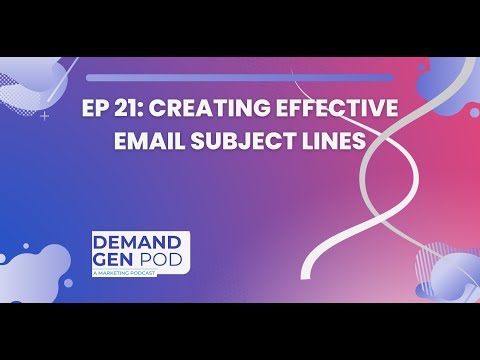 EP 21: Creating Effective Email Subject Lines [Video]