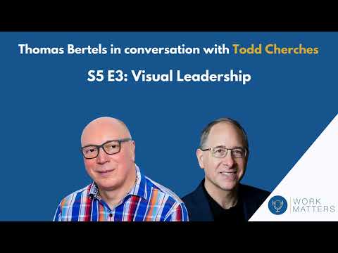 Work Matters S5E3: Todd Cherches – Visual Leadership [Video]