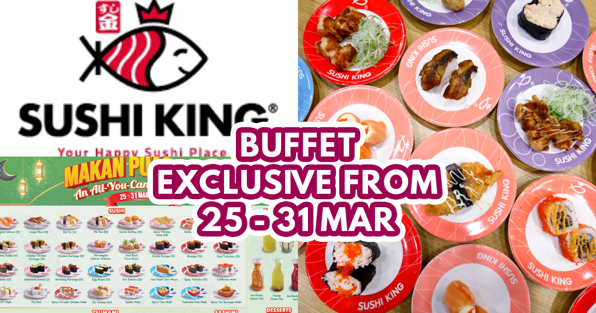 Unlimited buffet spread at Sushi King from RM29.60 on 25-31 Mar [Video]