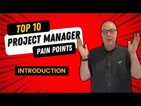 What are the Top 10 Project Manager Pain Points? [Video]