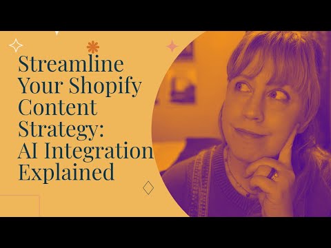 Streamline Your Shopify Content Strategy: AI Integration Explained [Video]