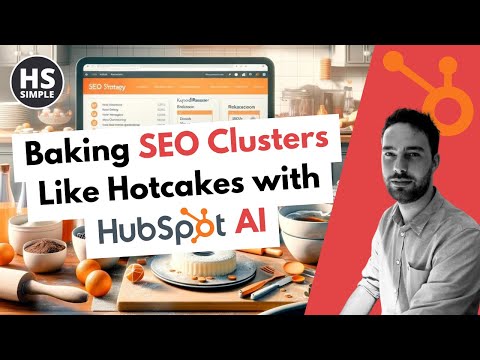 Baking SEO Clusters Like Hotcakes with HubSpot AI [Video]
