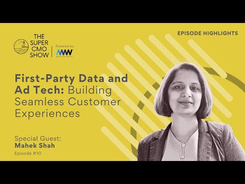 10/ First-Party Data and Ad Tech: Building Seamless Customer Experiences | Mahek Shah [Video]