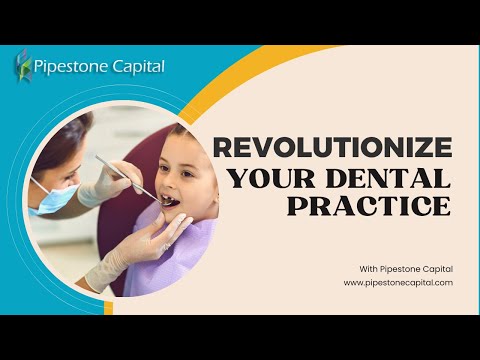 Revolutionize Your Dental Practice with Pipestone Capital [Video]