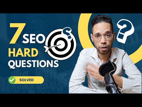 7 Hard Questions About SEO You Need to Hear The Answers [Video]