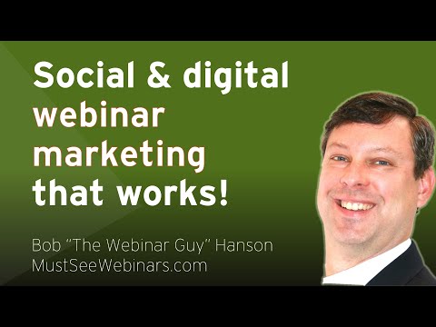 Social and Digital Webinar Marketing That Works | Bob Hanson [Video]