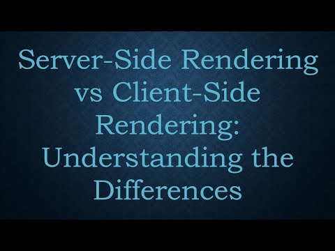 Server-Side Rendering vs Client-Side Rendering: Understanding the Differences [Video]