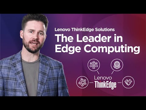 Lenovo ThinkEdge  The Comprehensive Edge Computing Leader [Video]