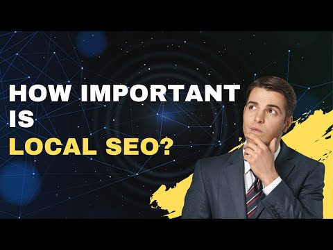 How Important is Local SEO? Unlocking the Power of Local Search for Businesses [Video]