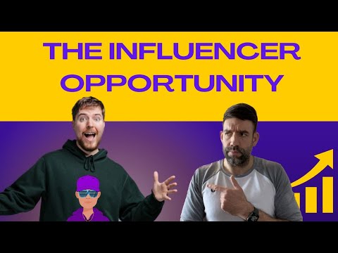 The Influencer Opportunity [Video]