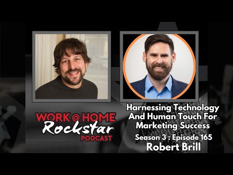 WHR 3.165: Harnessing Technology and Human Touch for Marketing Success with Robert Brill [Video]
