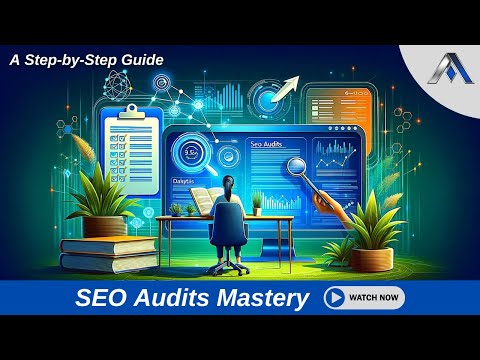 Revamp Your Site with SEO Audits: A Step by Step Guide! [Video]