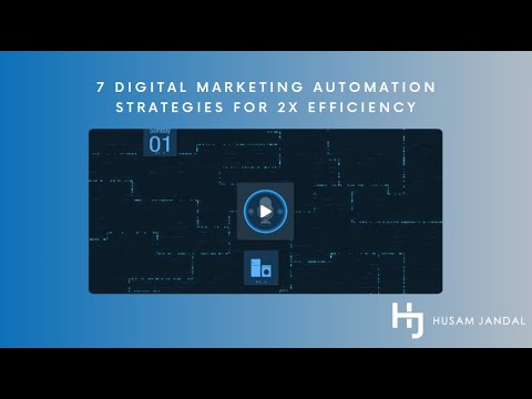 7 Digital Marketing Automation Strategies for 2x Efficiency [Video]