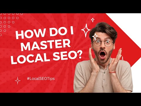 How Do I Master Local SEO? A Comprehensive Guide to Dominating Local Search Rankings [Video]