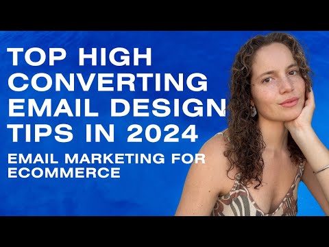 Top High Converting Email Design Tips In 2024 | Email Marketing For Ecommerce [Video]