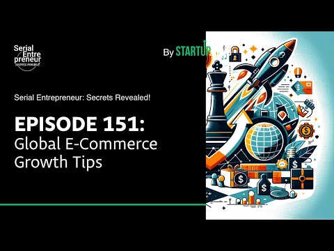 Global E-Commerce Growth Tips – EP151 [Video]