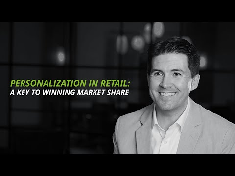 Personalization in retail: A key to winning market share [Video]