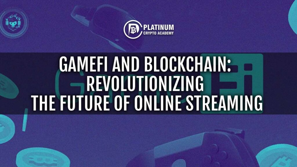 GameFi and Blockchain: Revolutionizing the Future of Online Streaming [Video]