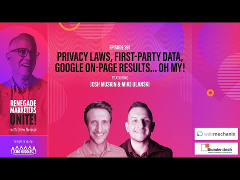 Privacy Laws, First-Party Data, Google On-Page Results… Oh My! | Renegade Marketers Unite [Video]