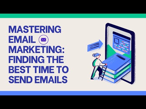Mastering Email Marketing Finding the Best Time to Send Emails [Video]