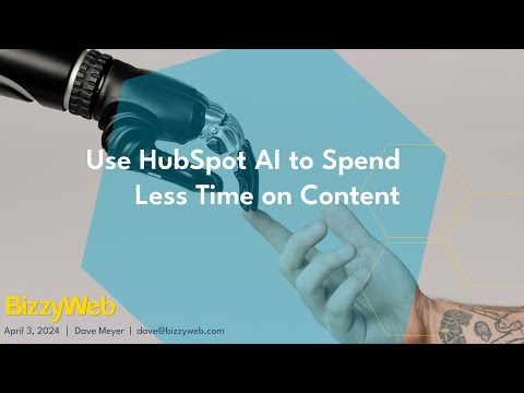 Use HubSpot AI to Spend Less Time on Content – BizzyWebinar [Video]