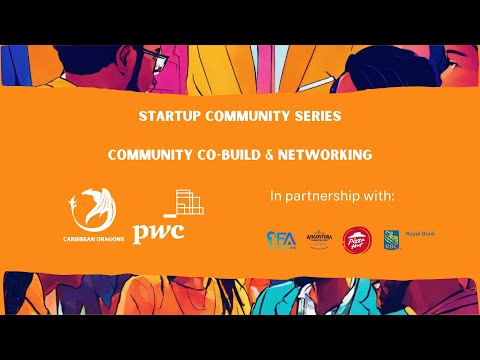 Startup Community Series – Community Co-Build & Networking Event powered by PwC Trinidad & Tobago [Video]