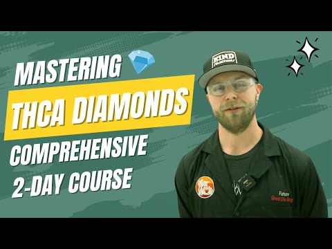 Mastering THCa Diamonds | Comprehensive 2-Day Course [Video]