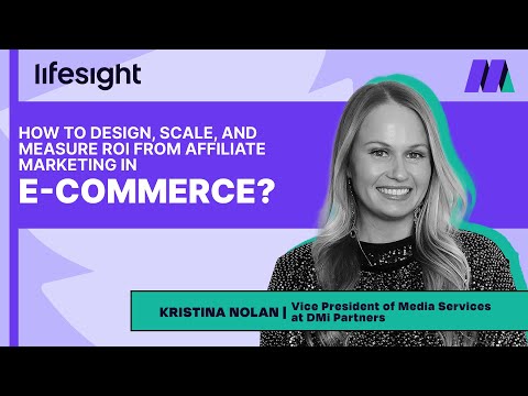 How to design, scale and measure ROI from Affiliate Marketing in Ecommerce fear Kristina Nolan [Video]