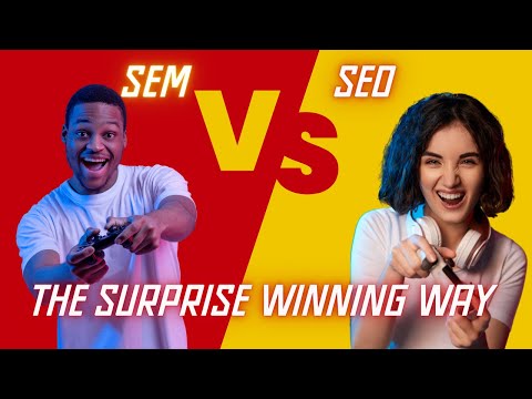 SEM Vs SEO – The Surprise Winning Way [Video]
