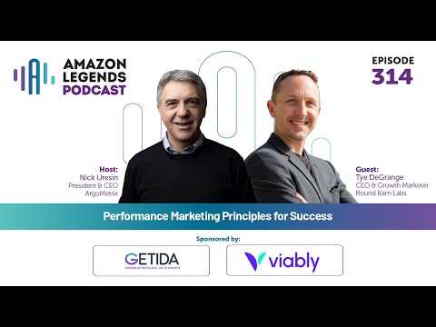 Performance Marketing Principles for Success – Tye DeGrange – Amazon Legends – Episode [Video]