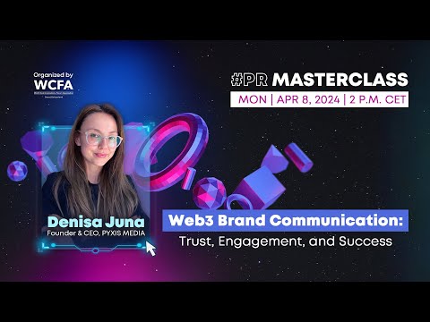 PR Masterclass with Denisa Juna: Web3 Brand Communication [Video]