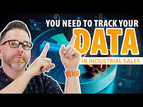 You Need to Track Your Data in Industrial Sales [Video]