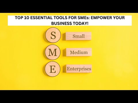 Top 10 ESSENTIAL TOOLS for SMEs: Empower Your BUSINESS Today! [Video]