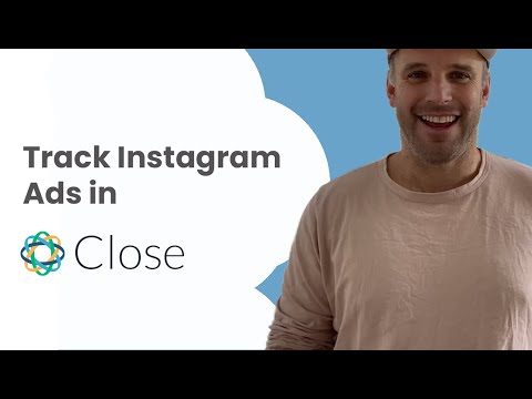 Track Instagram Ads in Close CRM [Video]