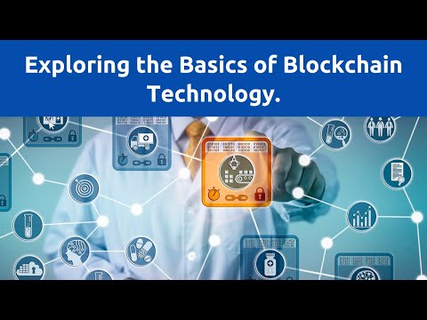 Exploring the Basics of  Blockchain Technology [Video]