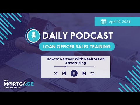 Loan Officer Sales Training 04/10/2024: How to Partner With Realtors on Advertising [Video]