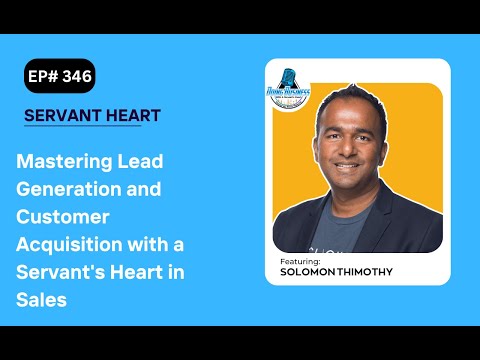 Mastering Lead Generation and Customer Acquisition with a Servant’s Heart in Sales with Solomon [Video]