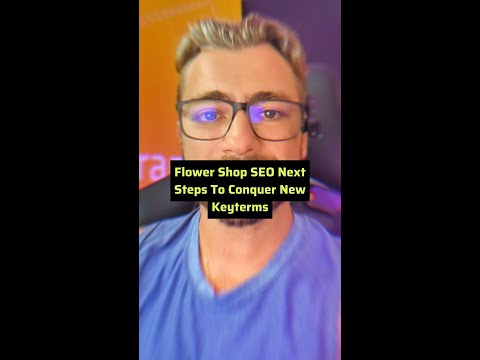 Flower Shop SEO Next Steps To Conquer New Key 🌺🔝 [Video]