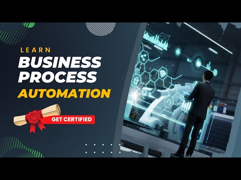 Learn Business Process Automation: A Comprehensive Course with Certification [Video]