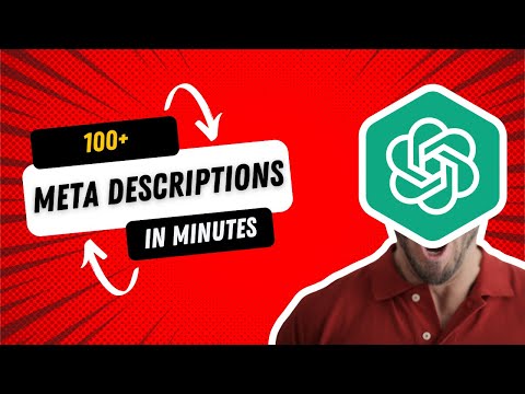 I Used ChatGPT to Generate 100+ SEO Meta Descriptions in 1 Minute [Video]