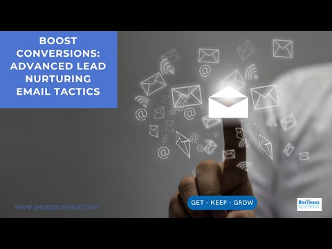 Boost Conversions: Advanced Lead Nurturing Email Tactics [Video]