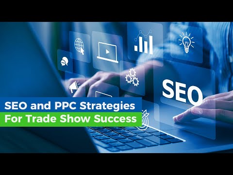 SEO and PPC Strategies for Trade Show Success [Video]