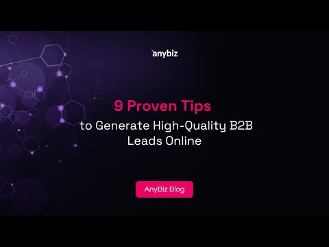 9 Proven Tips to Generate High-Quality B2B Leads Online [Video]