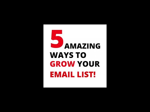 5 amazing ways to grow your email list! [Video]