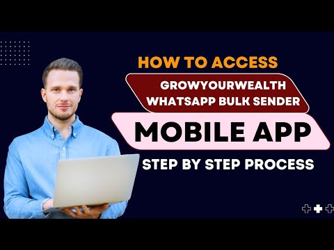 How To Access Growyourwealth Bulk Message Sender Mobile App | Whatsapp Marketing & Automation [Video]