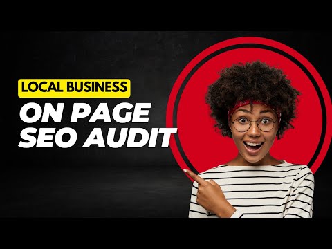 Start Improving Your Local Businesses with an On Page SEO Audit [Video]