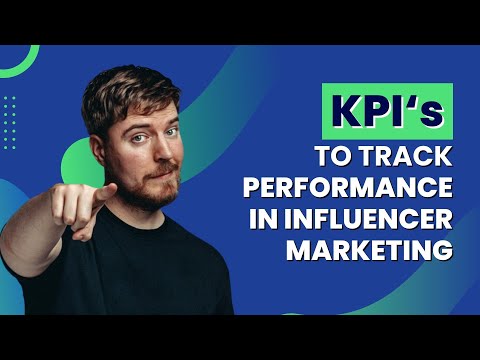 KPI’s to Track Performance in Influencer Marketing [Video]