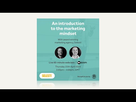 An introduction to the marketing mindset (with Selesti) [Video]