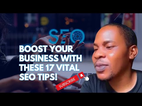 Boost Your Business with These 17 Vital SEO Tips! [Video]